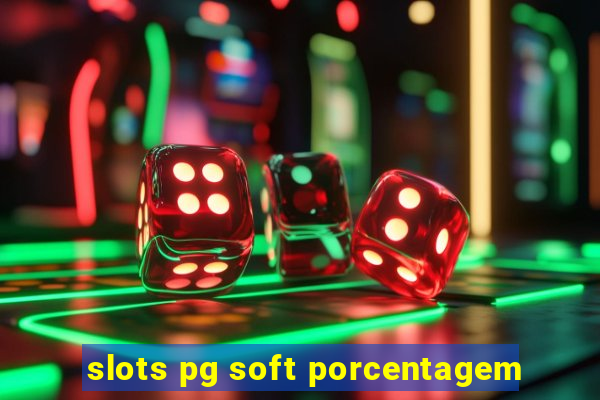 slots pg soft porcentagem